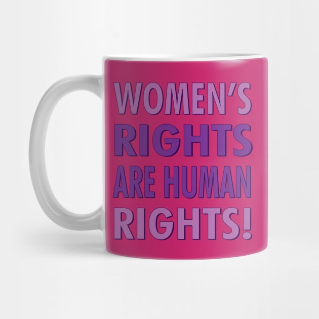 Women's Rights are Human Rights! by O GRIMLEY